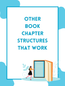 This image shows a book with a person walking into it and words "other book chapter structures that work."