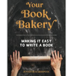 This is the cover of Your Book Bakery: Making it easy to write a book, which is a book with a Foreword by Dan Miller.